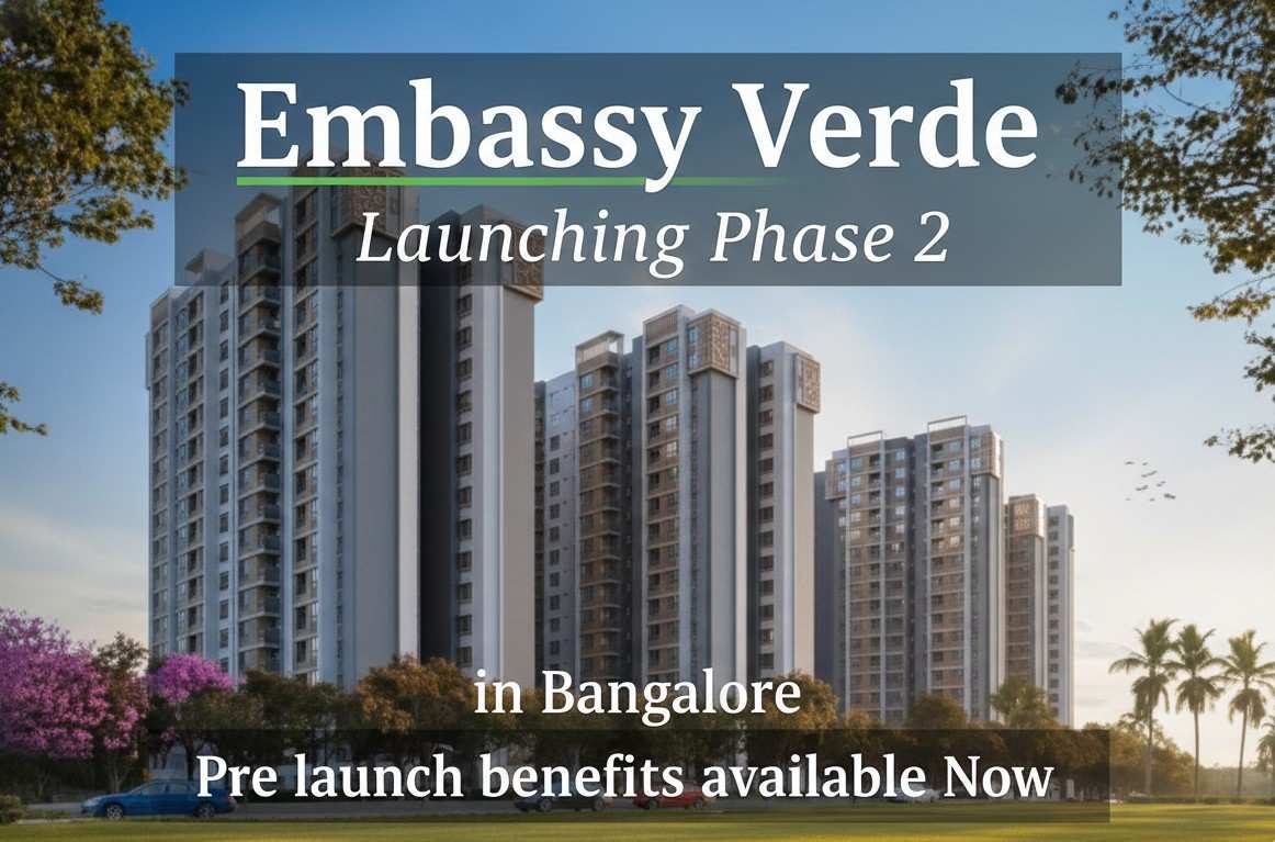 Embassy Verde Phase 2 Launch: A Promising Residential Opportunity in North Bangalore