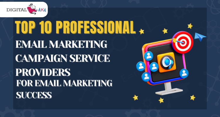 Top 10 Professional Email Marketing Campaign Service Providers for Email Marketing Success