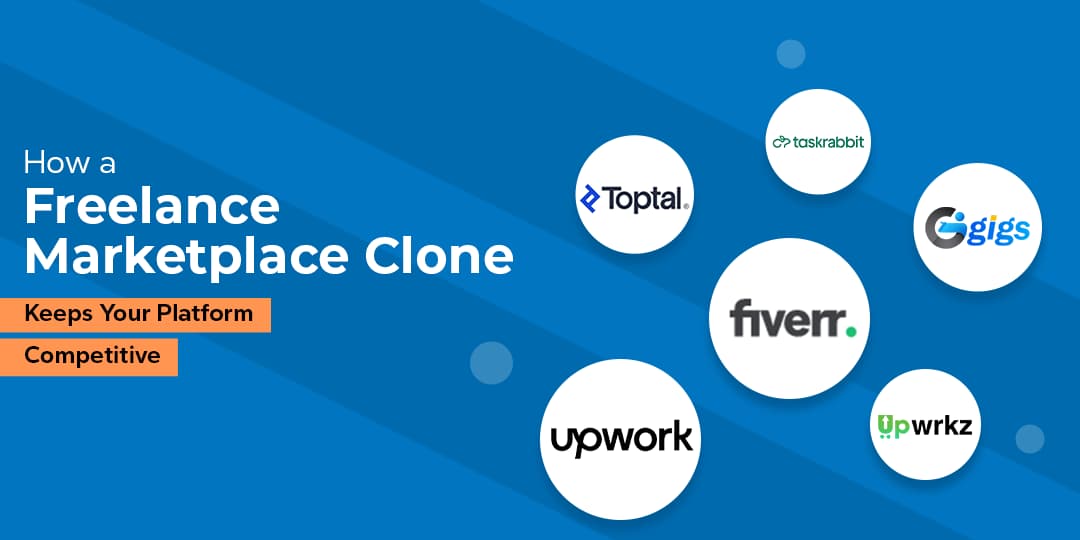 How a Freelance Marketplace Clone Keeps Your Platform Competitive