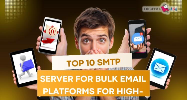 Top 10 SMTP Server For Bulk Email Platforms for High-Volume Campaigns