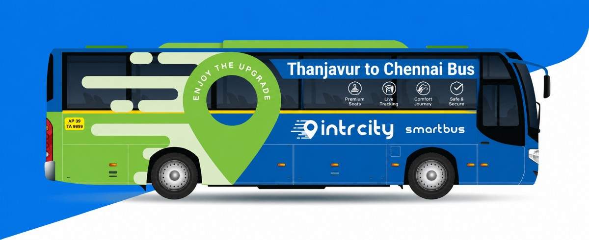 Thanjavur to Chennai Bus Booking – AC Sleeper, Volvo Buses & Easy Online Tickets