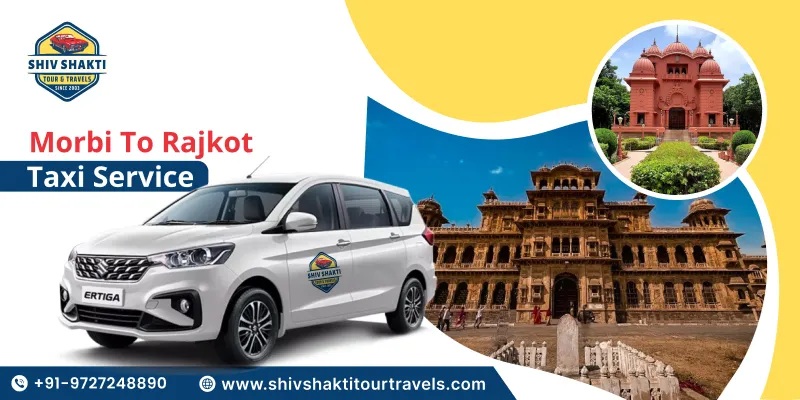 Morbi to Rajkot Taxi Service – Safe, Comfortable & Affordable Travel