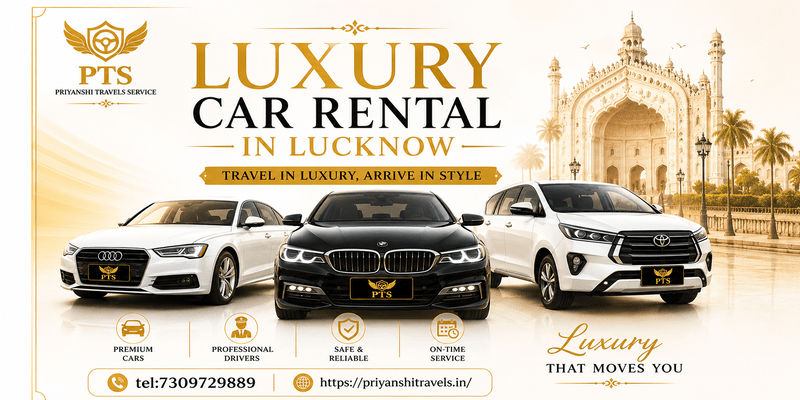 Luxury Car Rental in Lucknow for VIP Guest Transportation