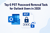 Top 6 PST Password Removal Tools for Outlook Users in 2026