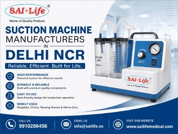 Suction Machine Manufacturers in Delhi NCR | High-Quality Suction Machine Manufacturers in Delhi NCR | Sai Life Medical.
