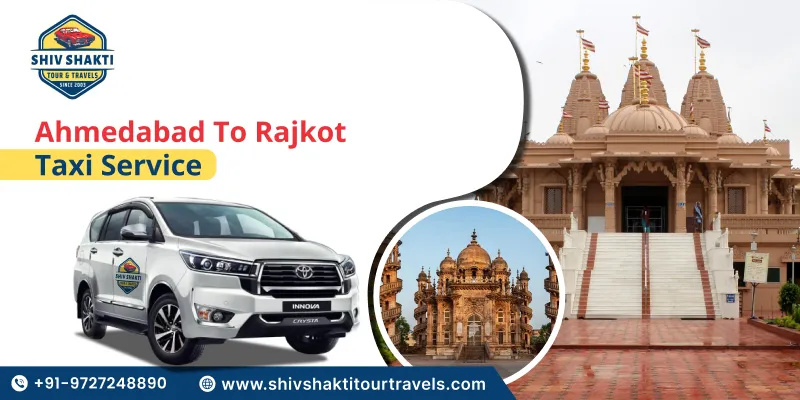 Ahmedabad to Rajkot Taxi Service – Safe, Comfortable & Affordable Travel