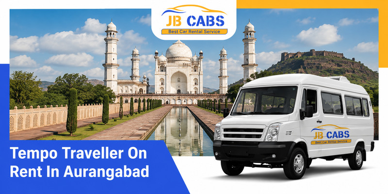 Tempo Traveller on Rent in Aurangabad – Comfortable Group Travel with JB Cabs