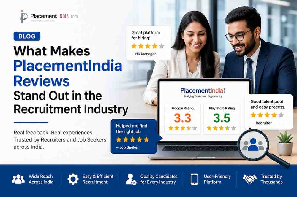 What Makes PlacementIndia Reviews Stand Out in the Recruitment Industry