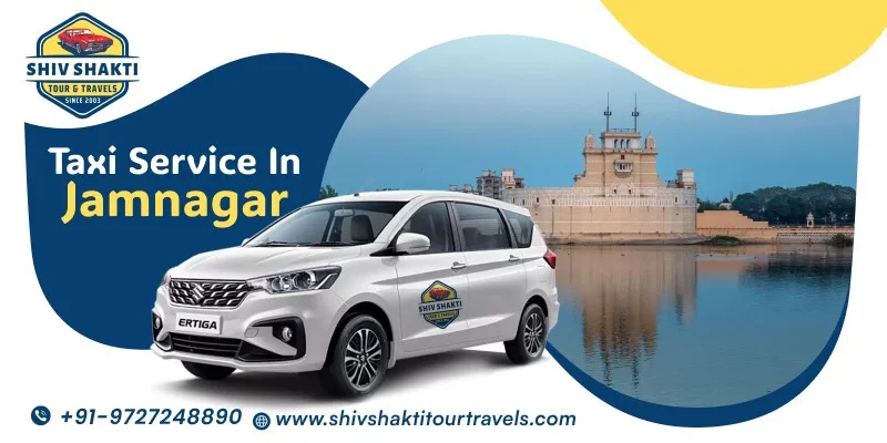 Taxi Service in Jamnagar – Reliable Cab Booking with Shiv Shakti Tour Travels