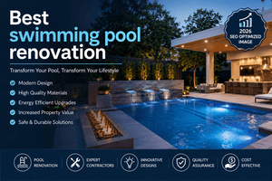  Best Swimming Pool Renovation for Luxury Pool Upgrades