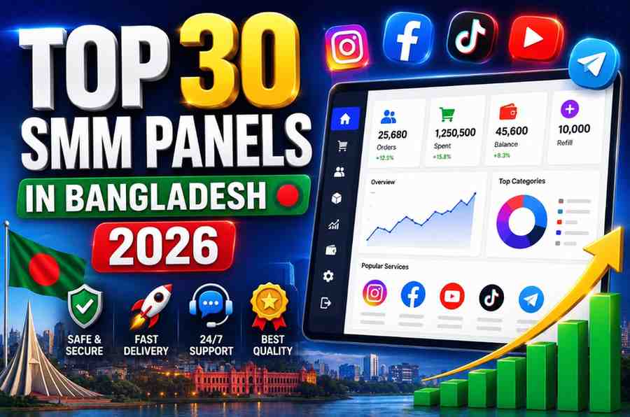 Top 30 SMM Panel in Bangladesh 2026