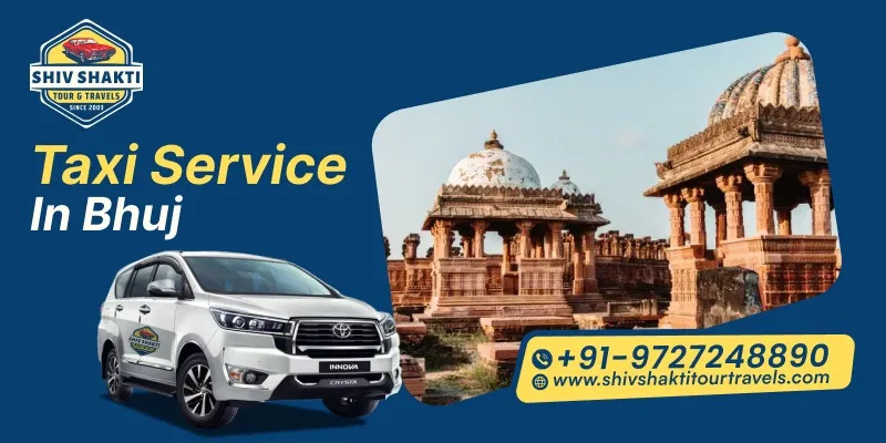 Taxi Service in Bhuj – Reliable, Safe & Affordable Travel for Every Journey