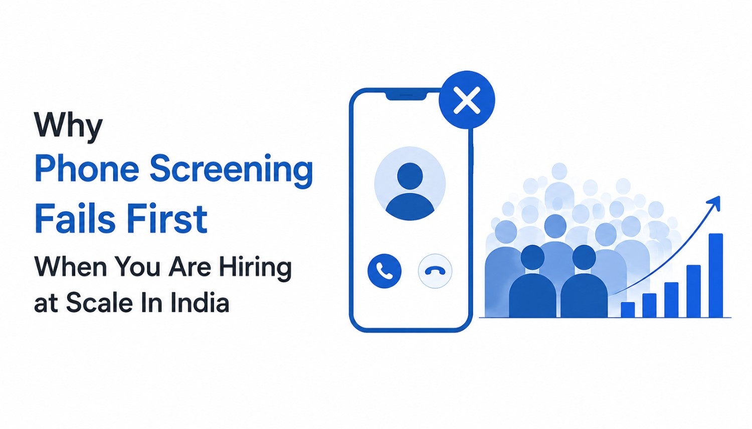 Why Phone Screening Fails First When You Are Hiring at Scale In India