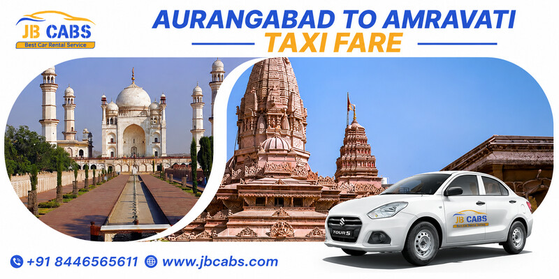 Aurangabad to Amravati Taxi Fare: Complete Travel Cost Guide, Booking Tips & Route Information
