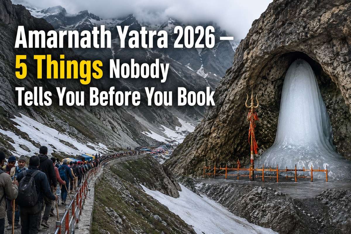 Amarnath Yatra 2026 — 5 Things Nobody Tells You Before You Book