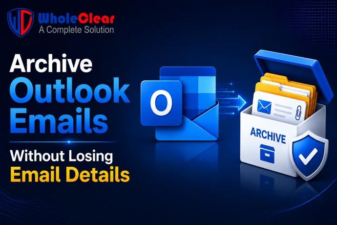Archive Outlook Emails Without Losing Email Details