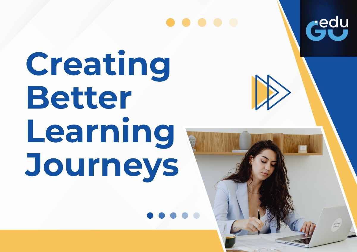 Creating Better Learning Journeys