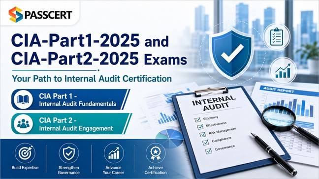 CIA-Part1-2025 and CIA-Part2-2025 Exams: Your Path to Internal Audit Certification