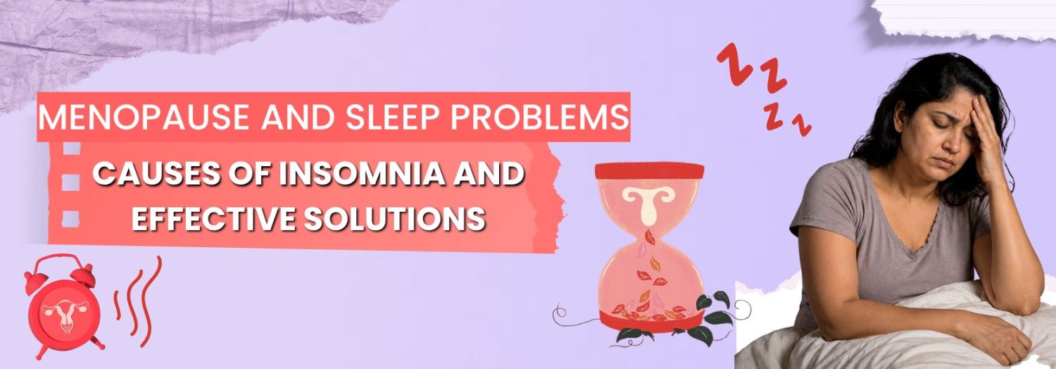 Menopause and Sleep Problems: Causes of Insomnia and Effective Solutions