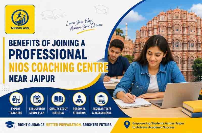 benefits of joining a professional nios coaching centre near jaipur