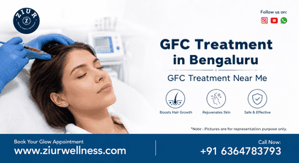 GFC Treatment in Bengaluru | GFC Treatment Near Me | ZIUR